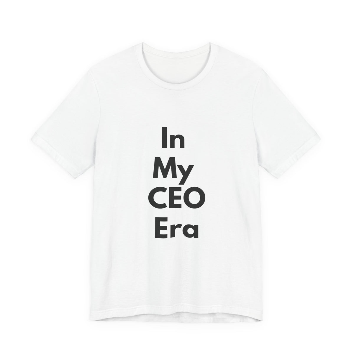 In My CEO Era T-Shirt — Empowerment Graphic Tee for Entrepreneurs