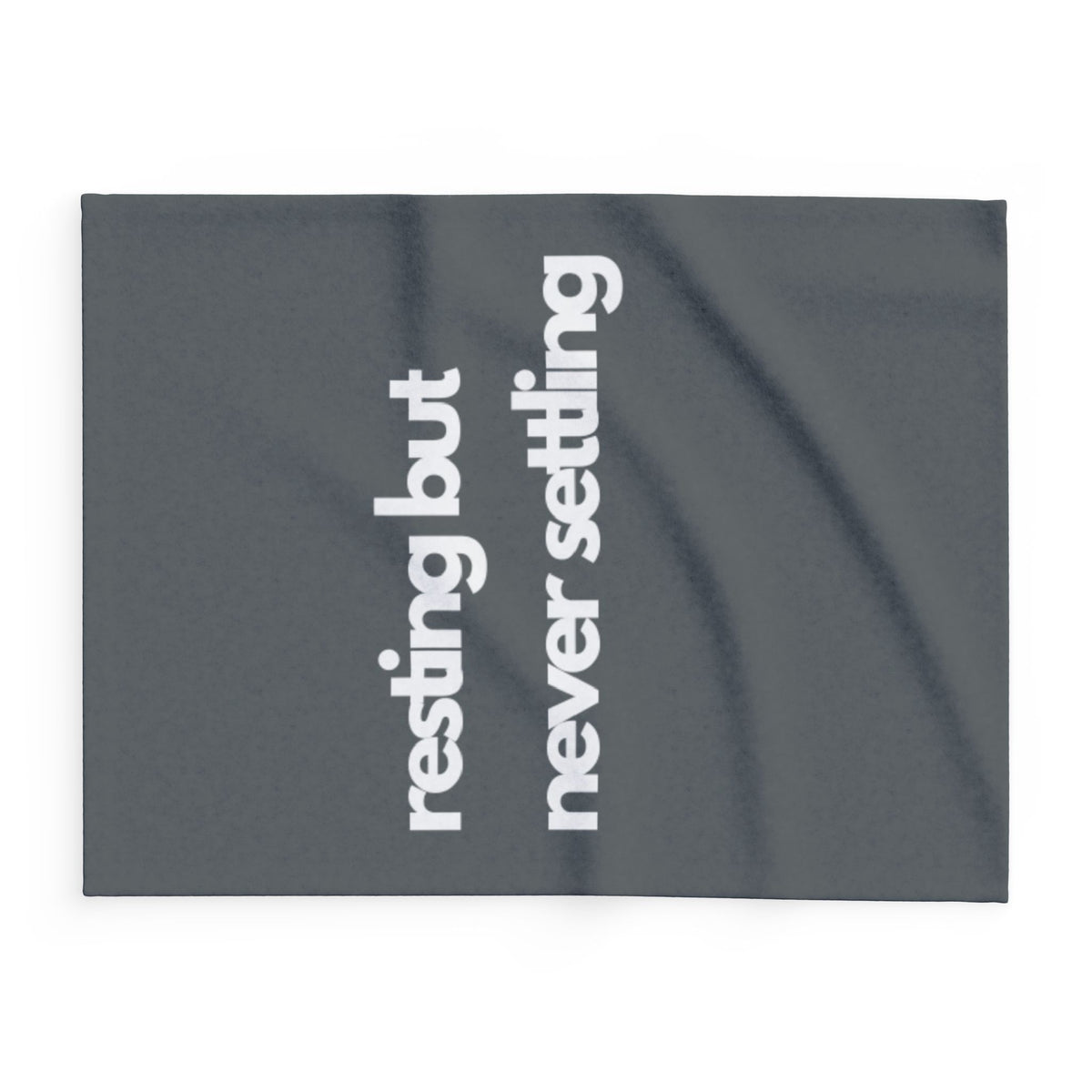 Resting but Never Settling Fleece Blanket